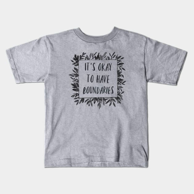 It's Okay to have Boundaries Kids T-Shirt by yaywow